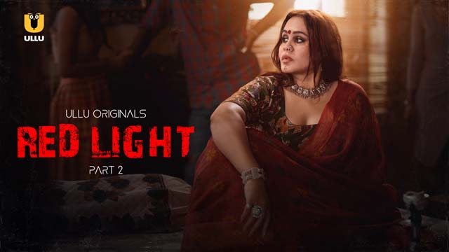 Red Light Part 2 S01E02 2024 Hindi Web Series Ullu