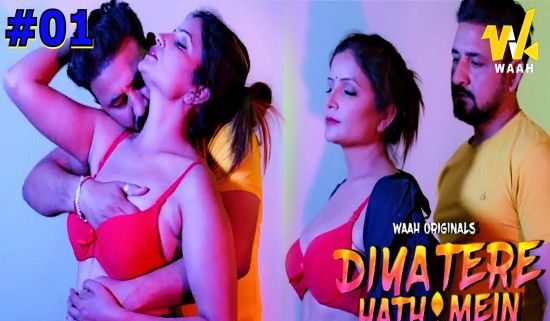 Diya Tere Hath Mein S01E01 2024 Hindi Hot Web Series Waah