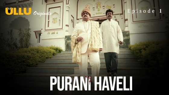 Purani Haveli Part 1 – S01E01 – 2024 – Hindi Hot Web Series – Ullu App