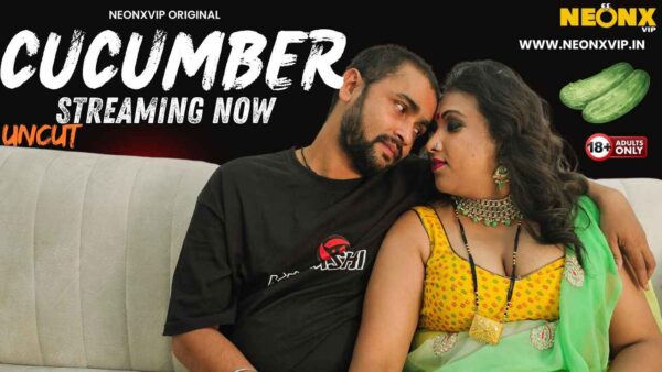 Cucumber – 2024 – Neonx Vip Hindi Hot Uncut Porn Short Film