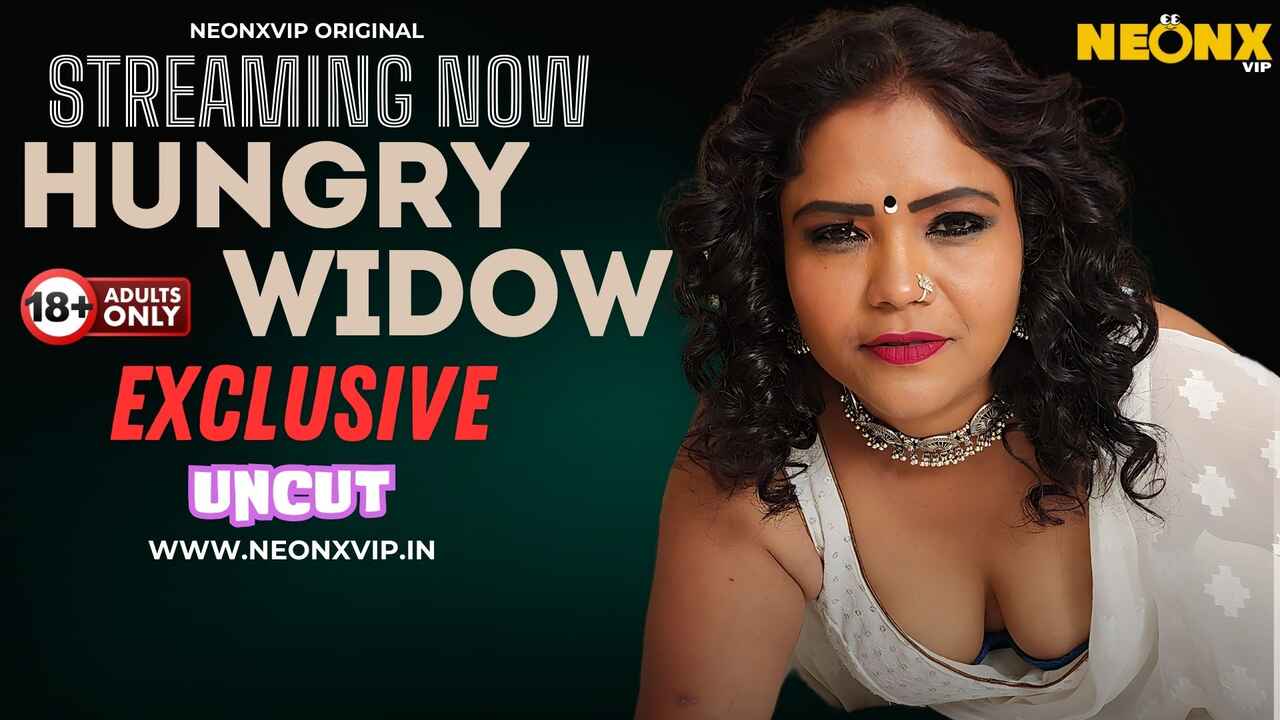 Hungry Widow 2024 Neonx Originals Hindi Uncut Hot Short Video