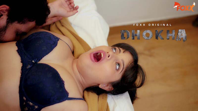 Dhokha 2024 FoxxPrime Hindi Sex Web Series S01E02