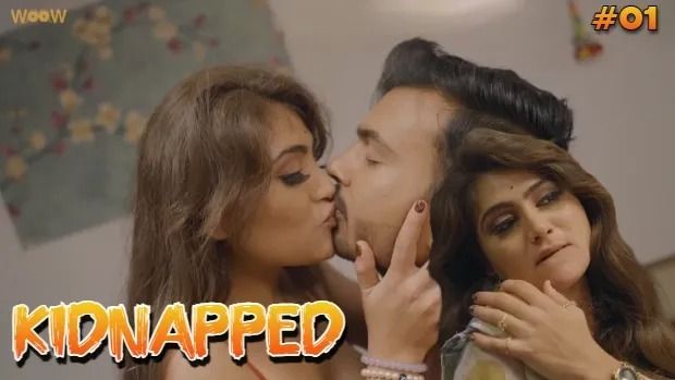 Kidnapped 2024 Woow Hindi Sex Web Series S01E01