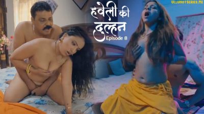 Haveli Ki Dulhan EP08 Jugnu Hindi Porn Web Series 2025